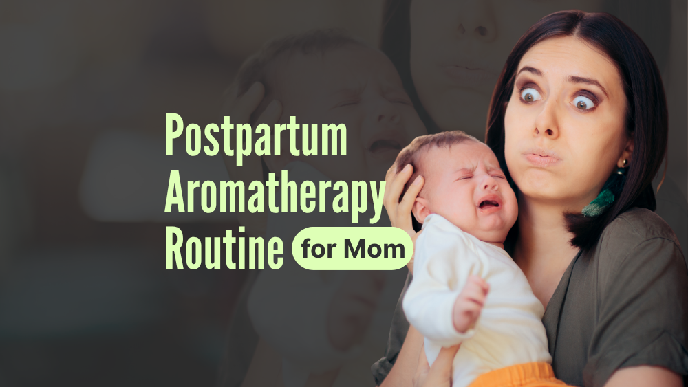 The Ultimate Postpartum Aromatherapy Routine for Tired Moms