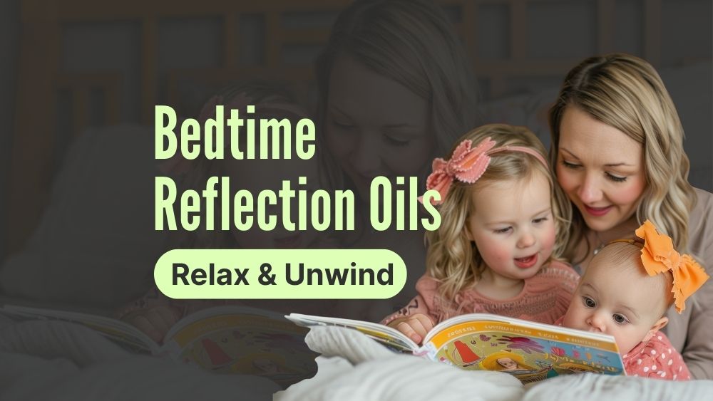 Bedtime Reflection Oils for Moms | Relax & Unwind