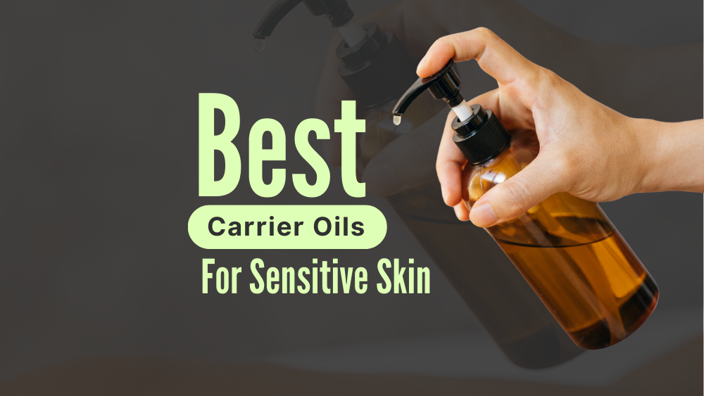 best carrier oils for sensitive skin