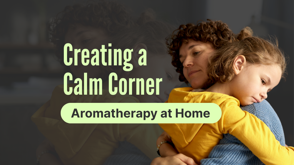 Creating a Calm Corner: Aromatherapy at Home