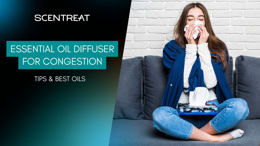 Essential Oil Diffuser for Congestion: Tips & Best Oils