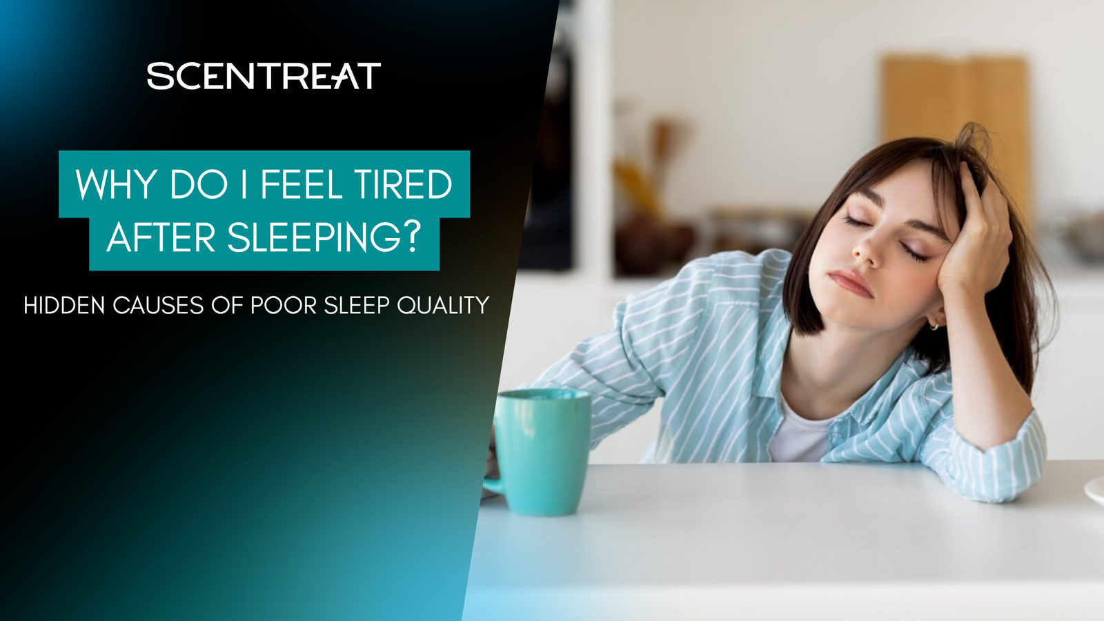 scentreat-why-do-i-feel-tired-after-sleeping-1