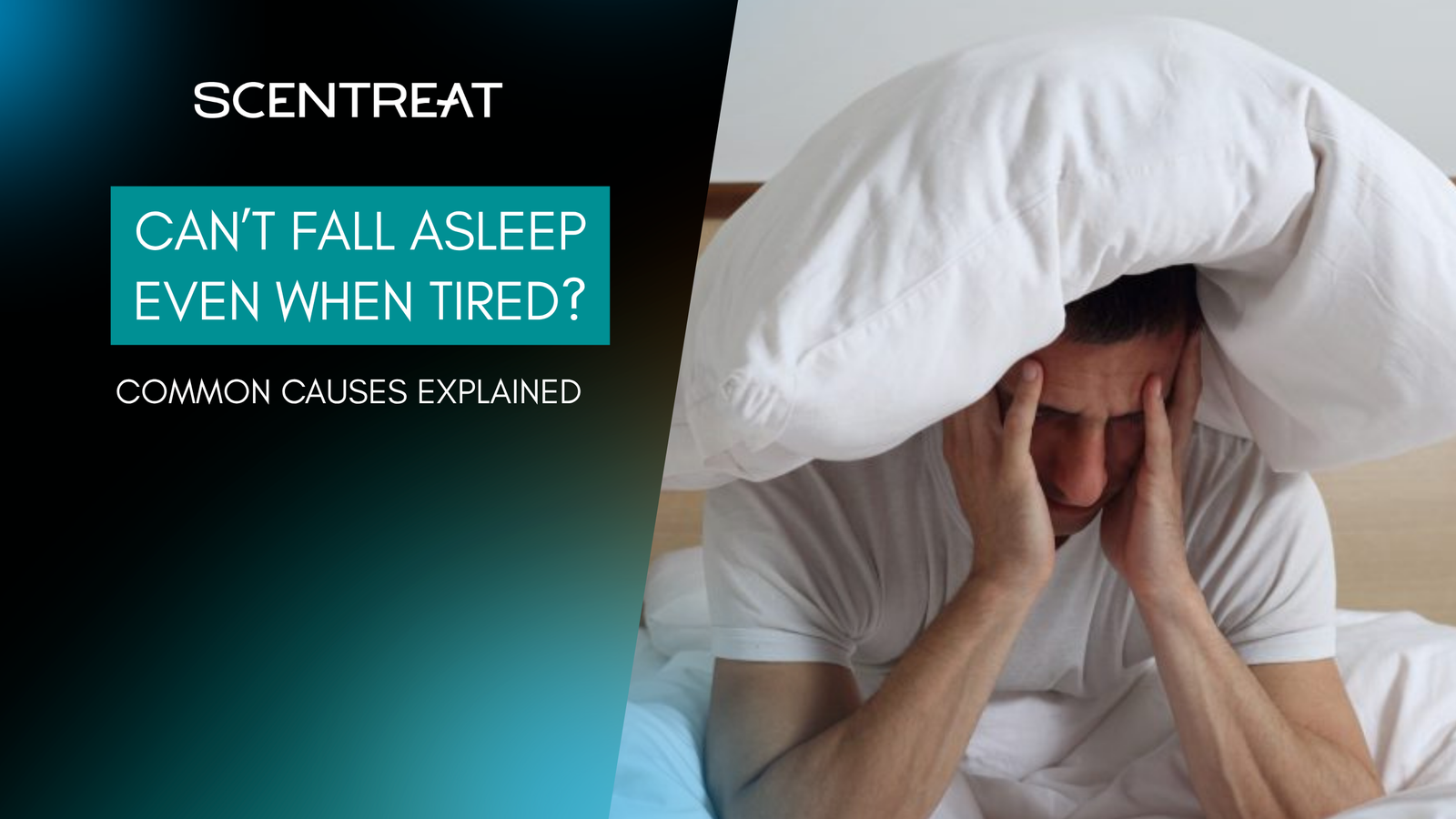 scentreat-cant-fall-asleep-even-when-tired-1
