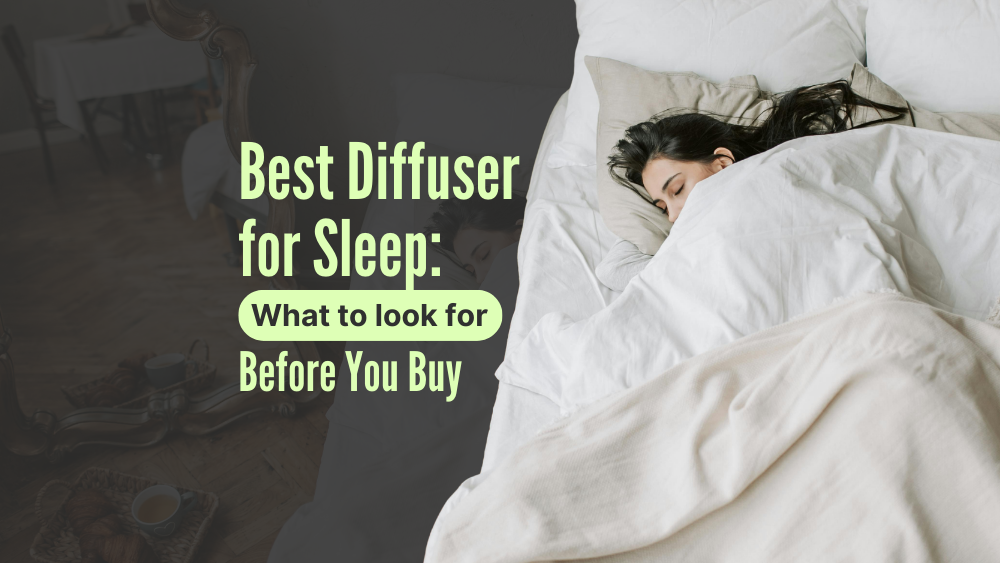 Best Diffuser for Sleep: What to Look for Before You Buy